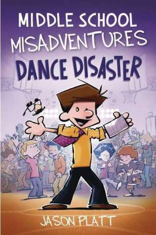 Middle School Misadventures Vol. 3: Dance Disaster