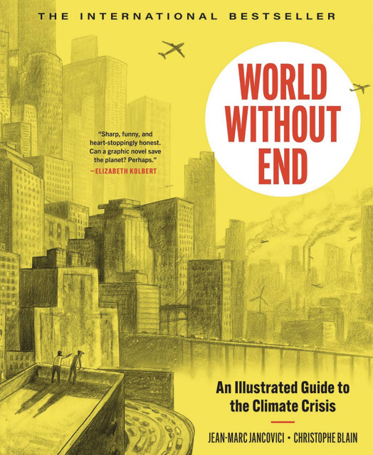 World Without End: An Illustrated Guide to the Climate Crisis