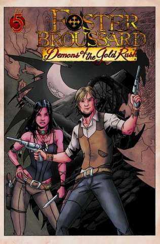 Foster Broussard: Demons of the Gold Rush #1