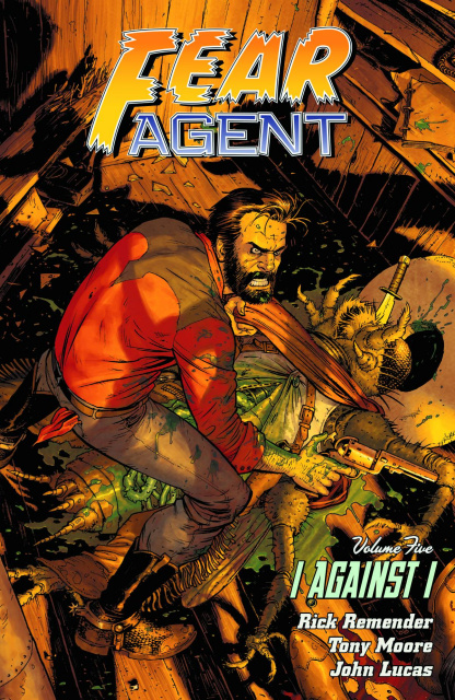 Fear Agent Vol. 5: I Against I