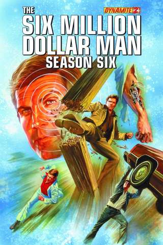 The Six Million Dollar Man, Season 6 #2 (Ross Cover)