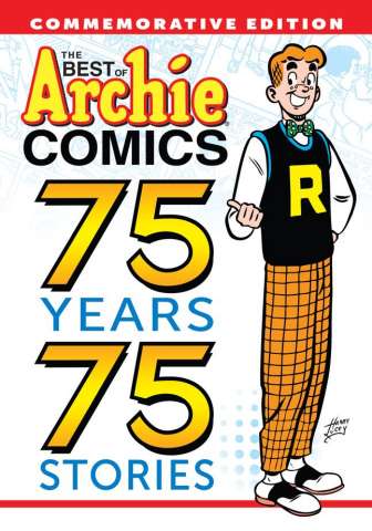 The Best of Archie Comics: 75 Years, 75 Stories
