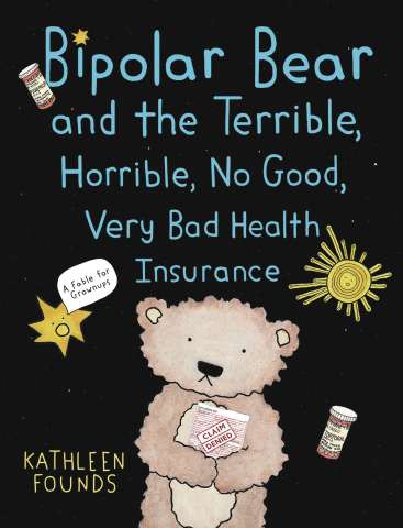 Bipolar Bear and the Terrible, Horrible, No Good, Very Bad Health Insurance