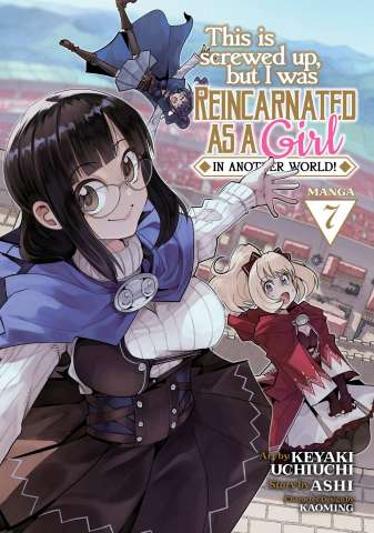 This Is Screwed Up, but I Was Reincarnated as a GIRL in Another World! Vol. 7