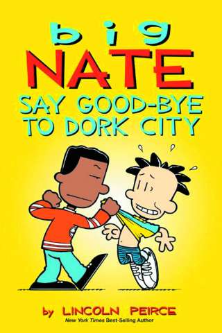 Big Nate: Say Good-Bye to Dork City