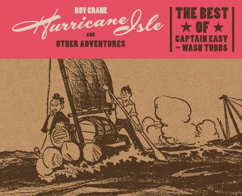 Hurricane Isle and Other Adventures: The Best of Captain Easy and Wash Tubbs
