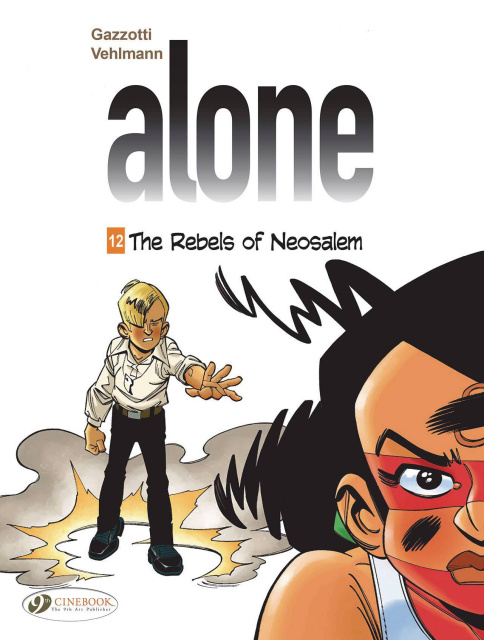 Alone Vol. 12: The Rebels of Neosalem