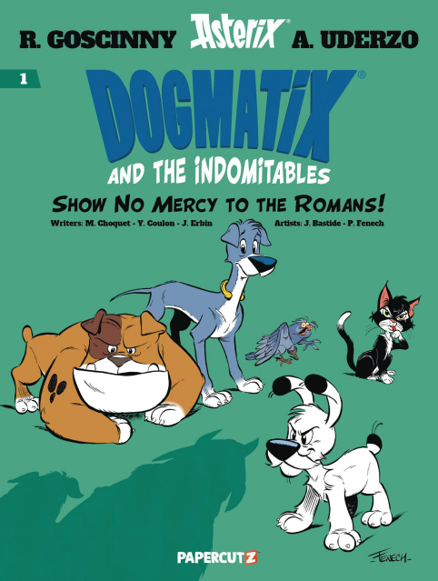 Dogmatix and the Indomitables Vol. 1: Show No Mercy