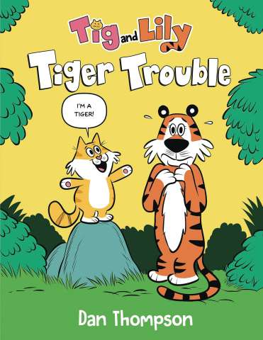 Tig and Lily Book 1: Tiger Trouble