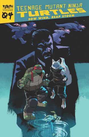 Teenage Mutant Ninja Turtles: Reborn Vol. 4: Sow Wind, Reap Storm
