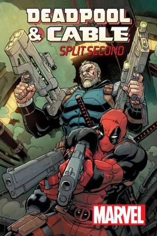 Deadpool and Cable: Split Second #1