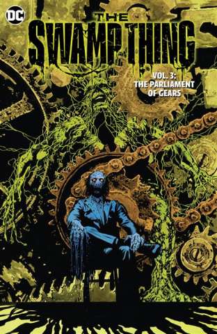 The Swamp Thing Vol. 3: The Parliament of Gears