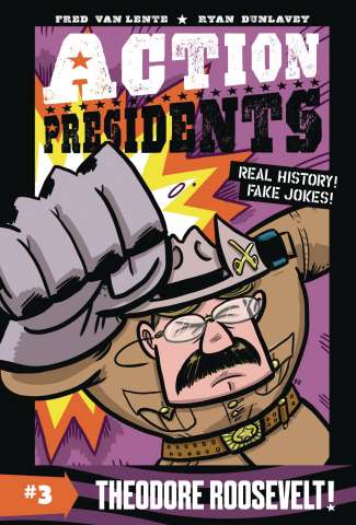 Action Presidents Vol. 3: Theodore Roosevelt