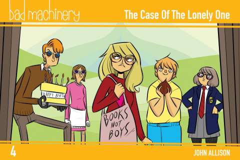 Bad Machinery Vol. 4: The Case of the Lonely One
