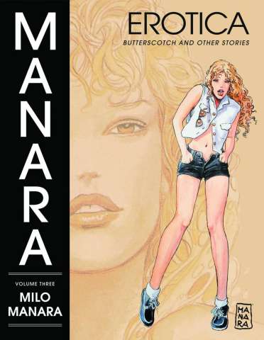 Manara: Erotica Vol. 3: Butterscotch and Other Stories