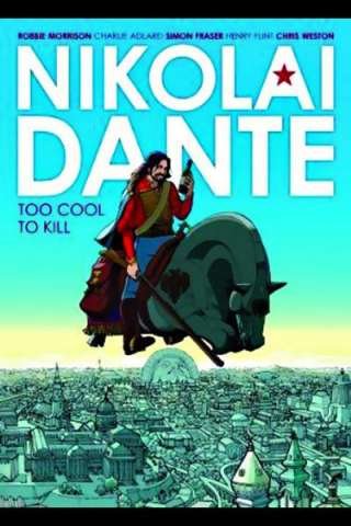 Nikolai Dante: Too Cool To Kill
