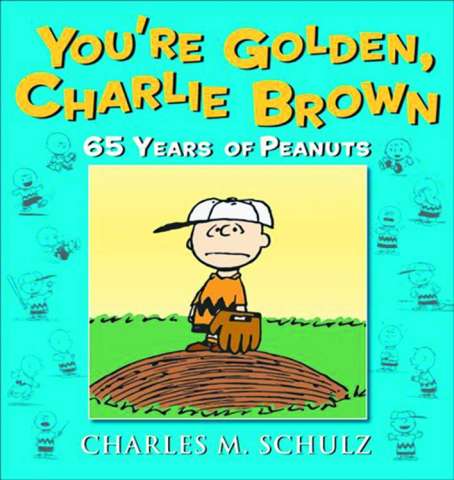 You're Golden Charlie Brown: 65 Years of Peanuts