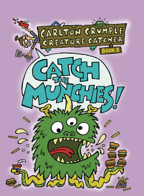 Carlton Crumple, Creature Catcher Book. 1: Catch the Munchies!