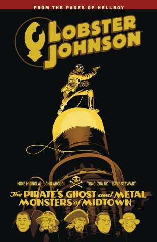 Lobster Johnson Vol. 5: The Pirate's Ghost and Metal Monsters of Midtown