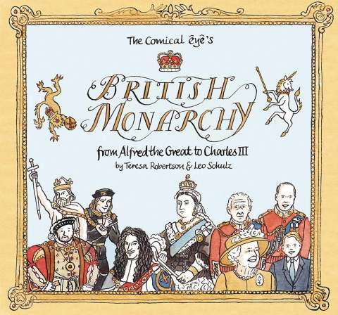 Comical Eye's British Monarchy from Alfred the Great to Charles III