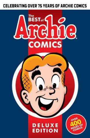 The Best of Archie Comics Vol. 1 (Deluxe Edition)