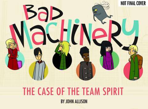 Bad Machinery Vol. 1: The Case of the Team Spirit