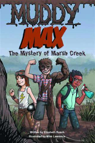 Muddy Max Vol. 1: The Mystery of Marsh Creek