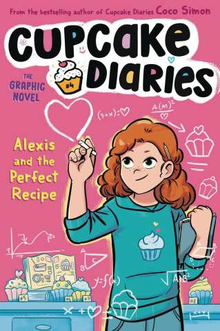 Cupcake Diaries Vol. 4: Alexis and the Perfect Recipe