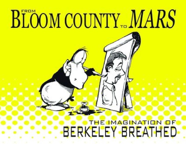 From Bloom County To Mars: The Imagination of Berkeley Breathed