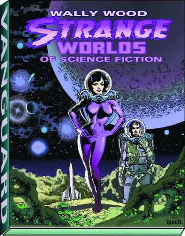 Wally Wood: Strange Worlds of Science Fiction