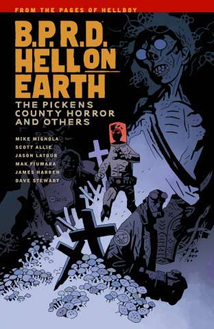 B.P.R.D.: Hell on Earth Vol. 5: THe Pickens County Horror and Others
