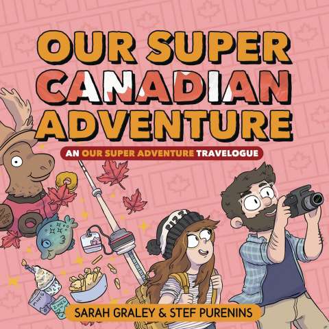 Our Super Canadian Adventure