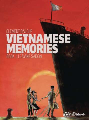 Vietnamese Memories Vol. 1: Leaving Saigon