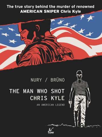 The Man Who Shot Chris Kyle: An American Legend Vol. 1