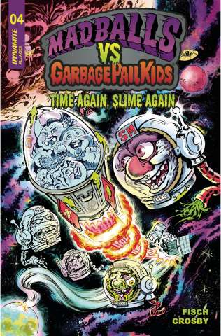 Madballs vs. Garbage Pail Kids: Time Again, Slime Again #4 (Crosby Cover)