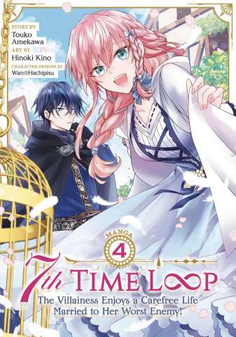 7th Time Loop: The Villainess Enjoys a Carefree Life Married to Her Worst Enemy! Vol. 4