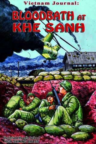 Vietnam Journal Vol. 6: Bloodbath At Khe Sanh