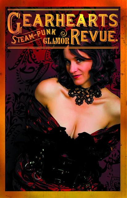 Gearhearts: Steampunk Glamor Revue #3
