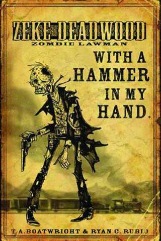 Zeke Deadwood: Zombie Lawman #2: Hammer in My Hand