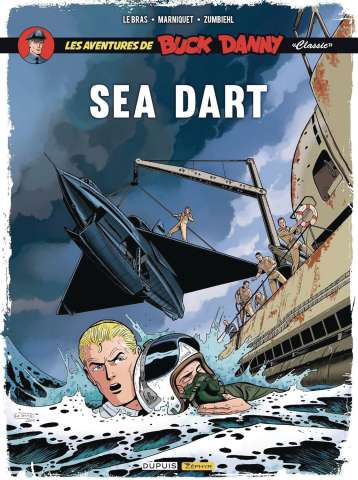 Buck Danny Classics Vol. 7: Sea Dart