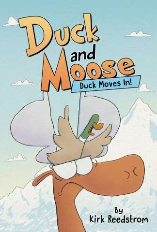 Duck and Moose Vol. 1: Duck Moves In!