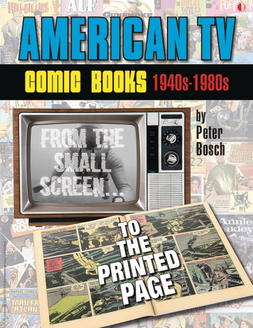 American TV Comic Books: 1940s - 1980s - From the Small Screen to the Printed Page