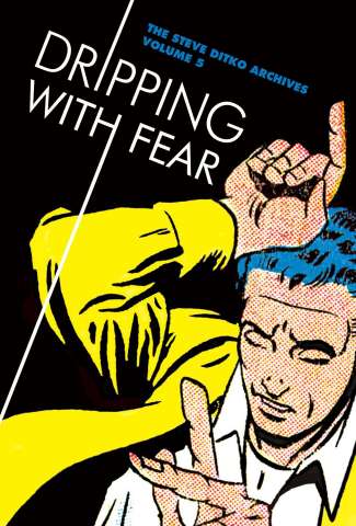The Steve Ditko Archives Vol. 5: Dripping with Fear