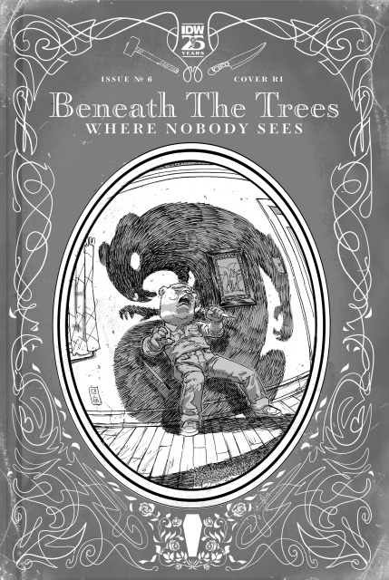 Beneath the Trees Where Nobody Sees #6 (25 Copy Rossmo B&W Cover)
