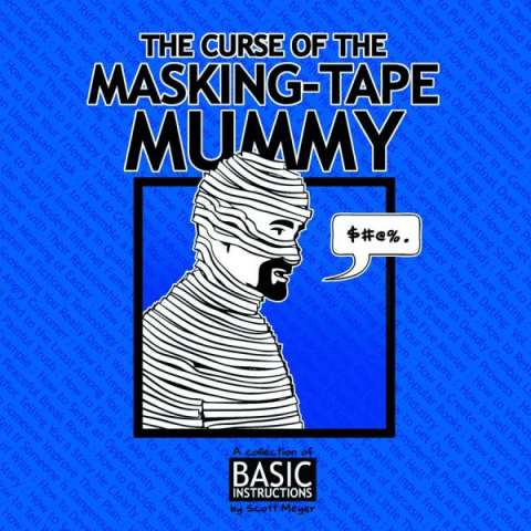 The Curse of the Masking Tape Mummy