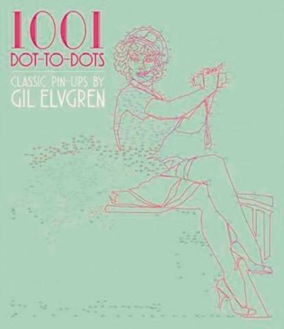 1001 Dot-To-Dot Pin-Ups by Gil Elvgren