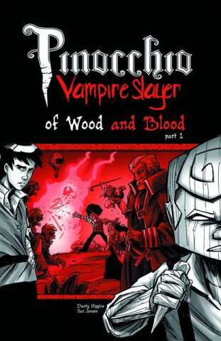 Pinocchio: Vampire Slayer Vol. 3: Of Wood & Blood, Part 1