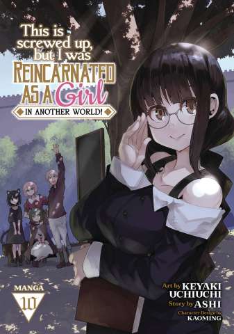 This Is Screwed Up, but I Was Reincarnated as a GIRL in Another World! Vol. 10