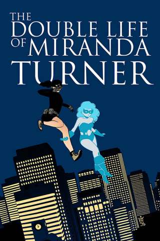 The Double Life of Miranda Turner Vol. 1