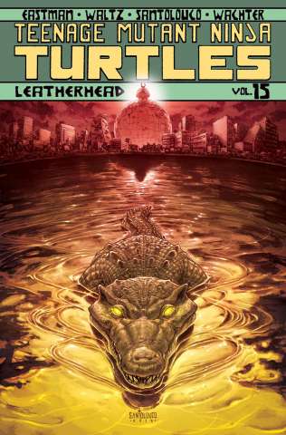 Teenage Mutant Ninja Turtles Vol. 15: Leatherhead